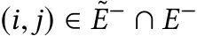  (i, j) ∈ ˜E− ∩ E−