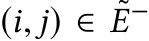  (i, j) ∈ ˜E−