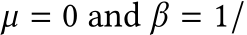  µ = 0 and β = 1/