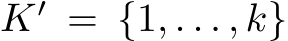 K′ = {1, . . . , k}