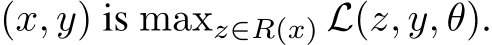  (x, y) is maxz∈R(x) L(z, y, θ).