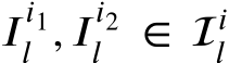  𝐼𝑖1𝑙 , 𝐼𝑖2𝑙 ∈ 𝑖𝑙