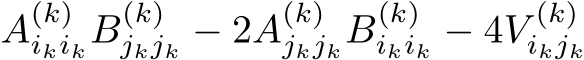 A(k)ikikB(k)jkjk − 2A(k)jkjkB(k)ikik − 4V (k)ikjk