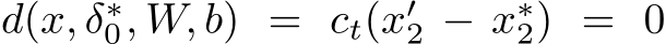 d(x, δ∗0, W, b) = ct(x′2 − x∗2) = 0