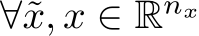  ∀˜x, x ∈ Rnx