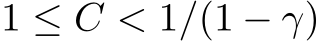  1 ≤ C < 1/(1 − γ)