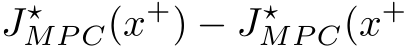  J⋆MP C(x+) − J⋆MP C(x+