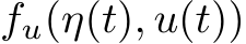  fu(η(t), u(t))