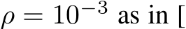  ρ = 10−3 as in [