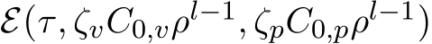 E(τ, ζvC0,vρl−1, ζpC0,pρl−1)