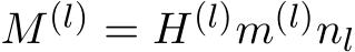  M(l) = H(l)m(l)nl