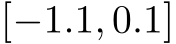  [−1.1, 0.1]