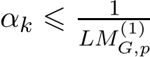  αk ⩽ 1LM(1)G,p