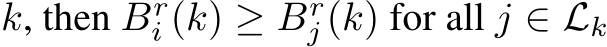  k, then Bri (k) ≥ Brj (k) for all j ∈ Lk