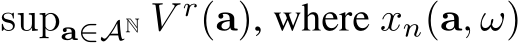  supa∈AN V r(a), where xn(a, ω)