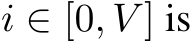  i ∈ [0, V ] is