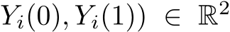 Yi(0), Yi(1)) ∈ R2