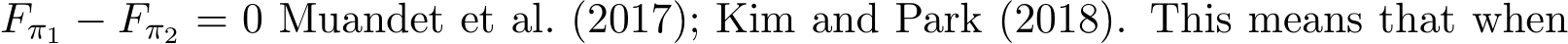  Fπ1 − Fπ2 = 0 Muandet et al. (2017); Kim and Park (2018). This means that when