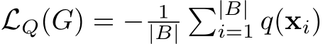  LQ(G) = − 1|B|�|B|i=1 q(xi)