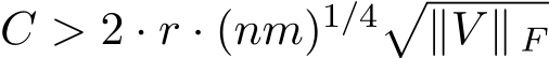  C > 2 · r · (nm)1/4�∥V ∥ F