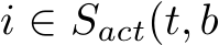  i ∈ Sact(t, b