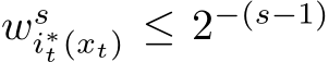  wsi∗t (xt) ≤ 2−(s−1)