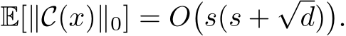  E[∥C(x)∥0] = O�s(s +√d)�.