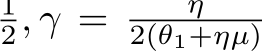 2, γ = η2(θ1+ηµ)