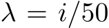  λ = i/50