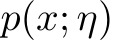  p(x; η)