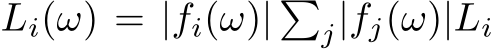 �Li(ω) = |fi(ω)| �j|fj(ω)|Li