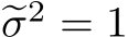  �σ2 = 1