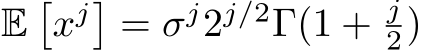  E�xj�= σj2j/2Γ(1 + j2)