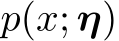  p(x; η)