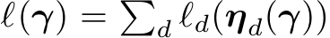  ℓ(γ) = �d ℓd(ηd(γ))