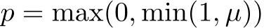  p = max(0, min(1, µ))