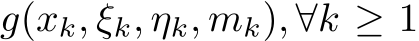 g(xk, ξk, ηk, mk), ∀k ≥ 1