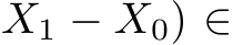 X1 − X0) ∈