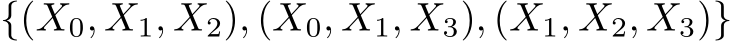 {(X0, X1, X2), (X0, X1, X3), (X1, X2, X3)}