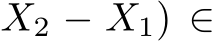 X2 − X1) ∈