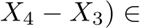 X4 − X3) ∈