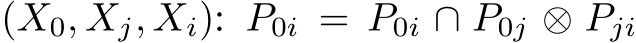 (X0, Xj, Xi): P0i = P0i ∩ P0j ⊗ Pji