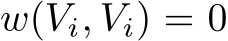 w(Vi, Vi) = 0