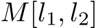  M[l1, l2]