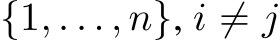 {1, . . . , n}, i ̸= j