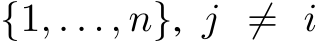  {1, . . ., n}, j ̸= i