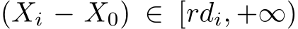 (Xi − X0) ∈ [rdi, +∞)