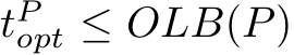  tPopt ≤ OLB(P)