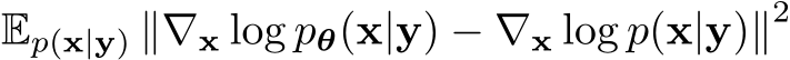 Ep(x|y) ∥∇x log pθ(x|y) − ∇x log p(x|y)∥2