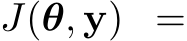 J(θ, y) =